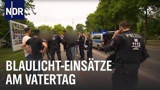 Polizei Einsatz am Vatertag  Die Nordreportage  NDR Doku [upl. by Boaten]