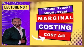 1 Marginal Costing  MCom TYBAF  SYBBI  BFM  TYBCOM IDOL  Accounts  Siraj Shiakh [upl. by Edivad]