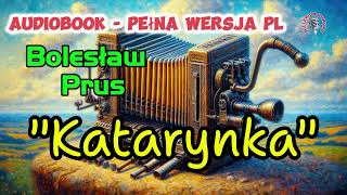 quotKatarynkaquot Bolesław Prus Audiobook PL [upl. by Ecydnarb2]