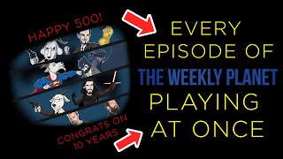 Every Episode of The Weekly Planet Playing at Once [upl. by Phillie]