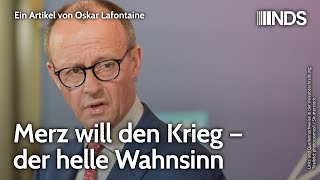 Merz will den Krieg – der helle Wahnsinn  Oskar Lafontaine  NDSPodcast [upl. by Pokorny]