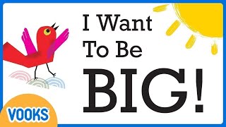 Read Aloud Kids Book I Want To Be Big  Vooks Narrated Storybooks [upl. by Norreht230]