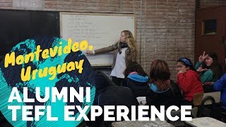 Teaching English in Montevideo Uruguay  TEFL Experience [upl. by Deina]