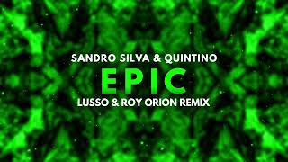 Sandro Silva amp Quintino  EPIC LUSSO amp Roy Orion Remix [upl. by Bili430]