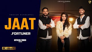 Jaat Ki Fortuner  Official Video Chetan Nitharwal  Krishan Madha  New Haryanvi Jaat Song  Jaat [upl. by Garland532]