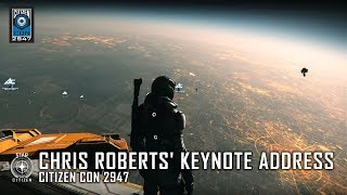 STAR CITIZEN CitizenCon 2947  Chris Roberts Keynote Address [upl. by Ocsisnarf16]