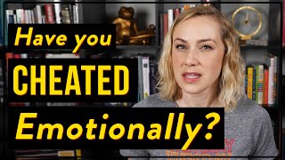 Have You Ever Emotionally Cheated  Kati Morton [upl. by Htebesile367]