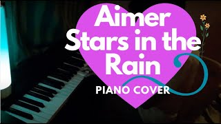 Aimer  Stars in the Rain Shreevathsa Piano Cover [upl. by Dagny]