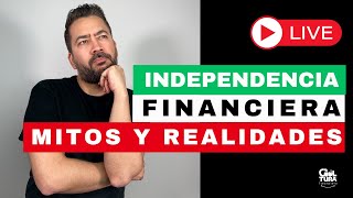 Independencia Financiera mitos y realidades [upl. by Ninehc245]