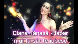 Diana Tănasă  Habar nai tu cât te iubesc  cover Nicolae Guță [upl. by Annocahs]