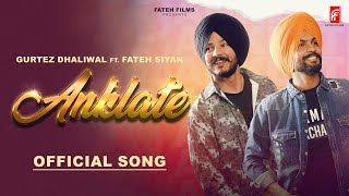 ANKLATE  Gurtez Dhaliwal ft Fateh Siyan  Latest Punjabi Songs 2024  Fateh Films [upl. by Martin]