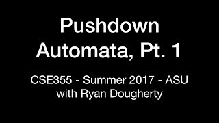 Pushdown Automata Part 1 CSE355 Intro Theory of Computation 714 Pt 2 [upl. by Seko]