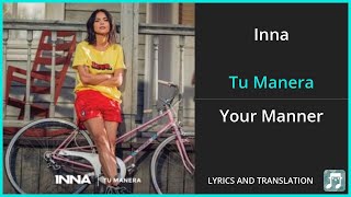 Inna  Tu Manera Lyrics English Translation  Spanish and English Dual Lyrics  Subtitles Lyrics [upl. by Xenia220]