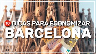 → 10 dicas para você ECONOMIZAR em BARCELONA 🇪🇸 260 [upl. by Hujsak]