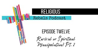 12 Revival or Spiritual Manipulation Pt 2 S1E12 [upl. by Carmelia]