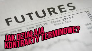 Czym są kontrakty terminowe Jak działa futures [upl. by Orestes232]