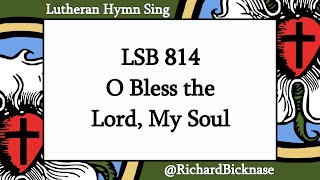 Score Video LSB 814 O Bless the Lord My Soul  Lutheran Hymn Sing [upl. by Anairuy]