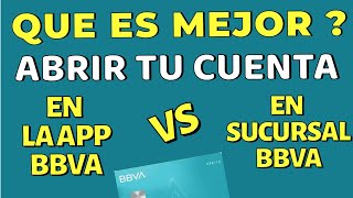 QUE ES MEJOR   ABRIR TU CUENTA LIBRETON BBVA EN LA APP O EN SUCURSAL  CUALES SON LAS DIFERENCIAS [upl. by Dorolice]