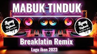 Mabuk Tinduk Breaklatin Remix  Lagu iban 2023 Liscynthia Darie [upl. by Ziegler]