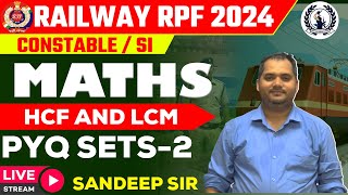 MATHS  HCF amp LCM  CLASS 2 PREVIOUS YEAR QUESTIO  RAILWAY PROTECTION FORCE RPF भर्ती 2024 [upl. by Ahgem191]