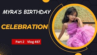 Myra’s 7th Birthday Celebration  Part 2  Marathi Vlog 457 [upl. by Mommy]