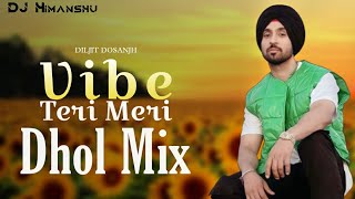 Diljit Dosanjh VIBE TERI MERI  Remix  DJ Himanshu Sharma [upl. by Agnew22]