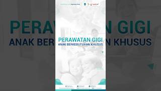 Merawat Gigi Anak Berkebutuhan Khusus [upl. by Rein]