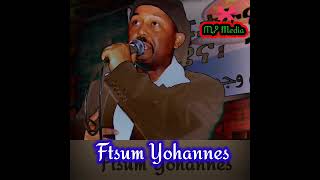 Ftsum Yohannes SedeqaAyneyIki ሰደቓ ዓይነይ ኢኺ [upl. by Claudia247]