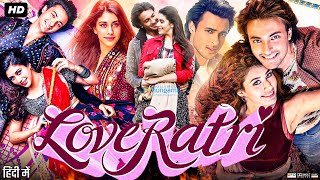 Loveyatri Full Movie In Hindi  Aayush Sharma  Warina Hussain  Ronit Roy  Ram K  Review amp Facts [upl. by Ines756]