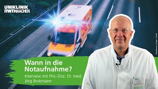 Wann in die Notaufnahme Interview mit PrivDoz Dr med Jörg Brokmann [upl. by Naie]