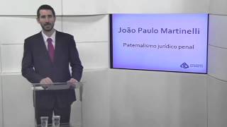 Joao Paulo Martinelli  Paternalismo Jurídico  Bloco 01 [upl. by Ama]