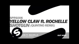 Yellow Claw ft Rochelle  Shotgun Quintino Remix [upl. by Assilla]