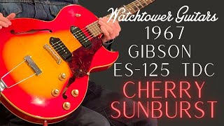 1967 Gibson ES125 TDC  Cherry Sunburst [upl. by Lalita]