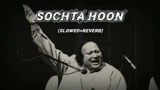 SOCHTA HOON song   nusrat fateh ali khan slowedreverb  YouTube Rich trendinglofi lofi [upl. by Joachim209]