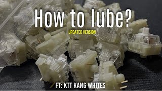 How to lube your switches CORRECTLY  STEP BY STEP TUTORIAL KTT Kang Whites updated version [upl. by Nevile]