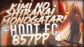 osu KIMI NO SHIRANAI MONOGATARI HDDT FC 1 857pp  WhiteCat [upl. by Austine]