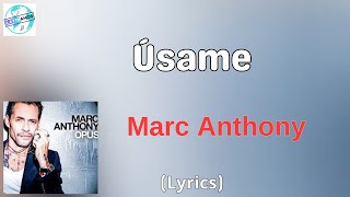 Marc Anthony  Úsame LetraLyrics [upl. by Alrich]