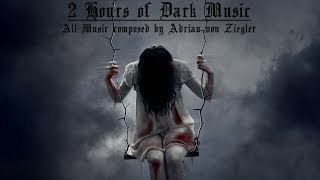 2 Hours of Dark Music by Adrian von Ziegler [upl. by Allsun]