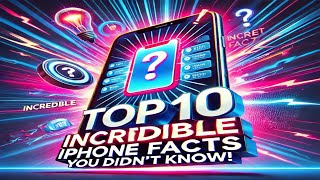 Top 10 Incredible iPhone Facts You Didnt Know [upl. by Coridon412]