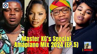 MASTER KGS SPECIAL AMAPIANO MIX 2024 EP5  Master KG  Nkosazana  Makhadzi by Mr Mudau [upl. by Nraa138]