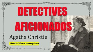 DETECTIVES AFICIONADOS  AGATHA CHRISTIE [upl. by Veradi]