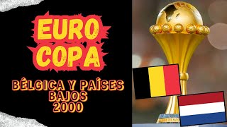 EUROCOPA BÉLGICA Y PAÍSES BAJOS 2000 [upl. by Dionysus]