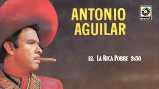 La Rica Pobre  Antonio Aguilar Audio Oficial [upl. by Mcintyre]