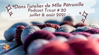 Dans latelier de Mlle Pétronille  podcast tricot  21  sept 21 [upl. by Farmann259]