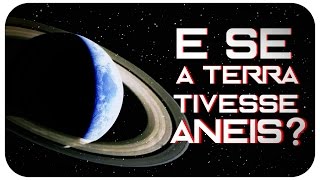 E Se a Terra Tivesse Anéis [upl. by Deirdre]