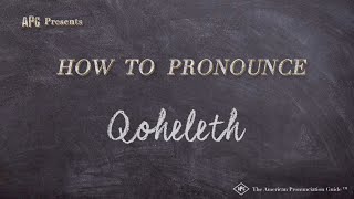 How to Pronounce Qoheleth Real Life Examples [upl. by Liatnahs]