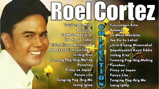 Roel Cortez Best Songs 2024  Roel Cortez Love Songs  Tutulungan Kita BalelengIba Ka Sa Lahat [upl. by Haneekas]