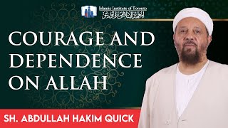 Courage and Dependence on Allah  Sh Abdullah Hakim Quick [upl. by Salta220]