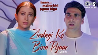 Zindagi Ko Bina Pyar  Lyrical  Haan Maine Bhi Pyaar Kiya  Kumar Sanu Sarika Kapoor [upl. by Langille]