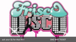 FRISCO DISCO  ONE WAY TICKET [upl. by Worrell]